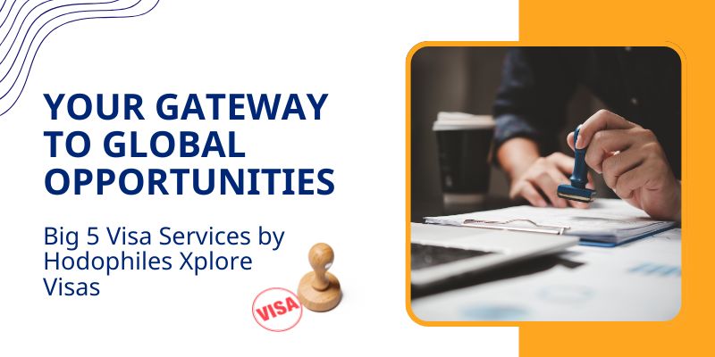 🌍 Your Gateway to Global Opportunities: Big 5 Visa Services by Hodophiles Xplore Visas
