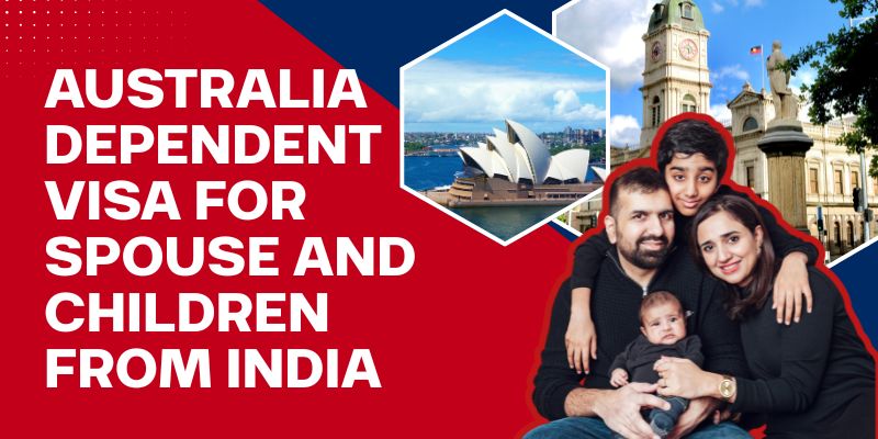 Australia Dependent Visa for Spouse and Children from India