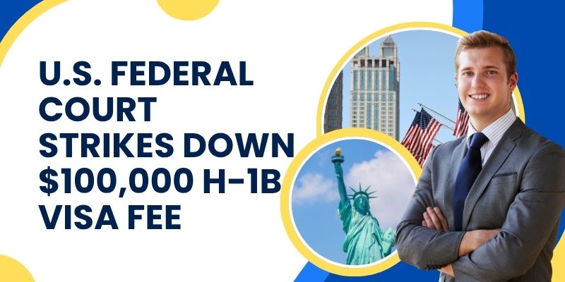 U.S. Federal Court Strikes Down $100,000 H-1B Visa Fee