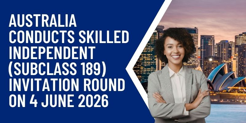 Australia Conducts Skilled Independent (Subclass 189) Invitation Round on 4 June 2026